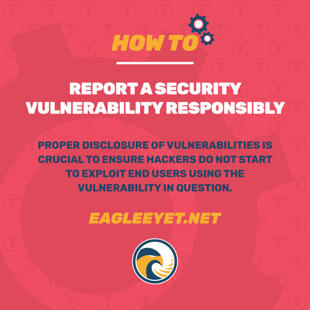 How to report a security vulnerability responsibily