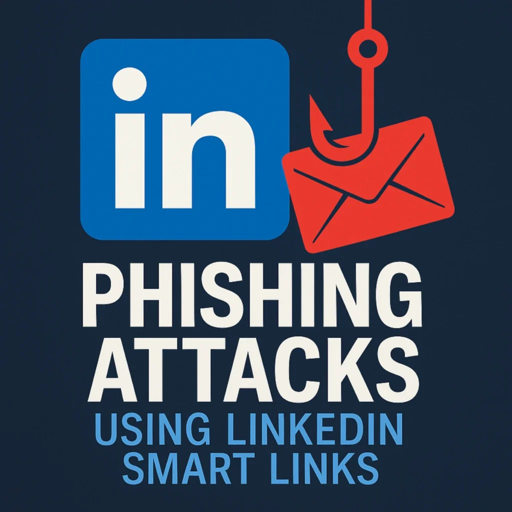LinkedIn Smart Links phishing attacks